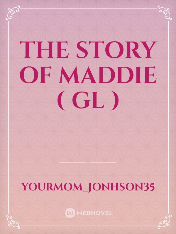 The Story of Maddie ( gl ) Book