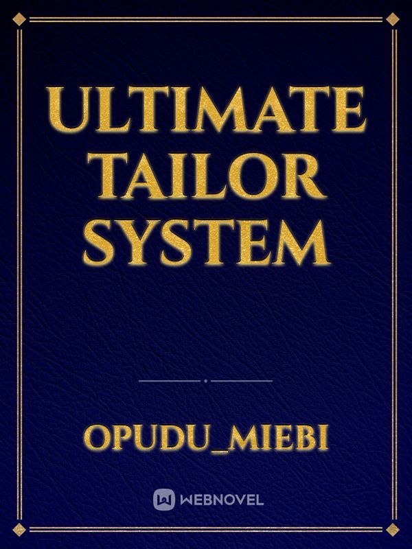 Ultimate tailor system