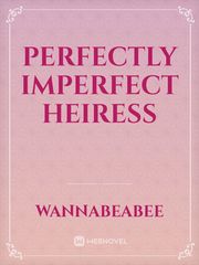 Perfectly Imperfect Heiress Book