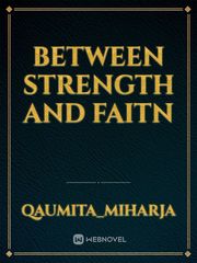 Between strength and faitn Book