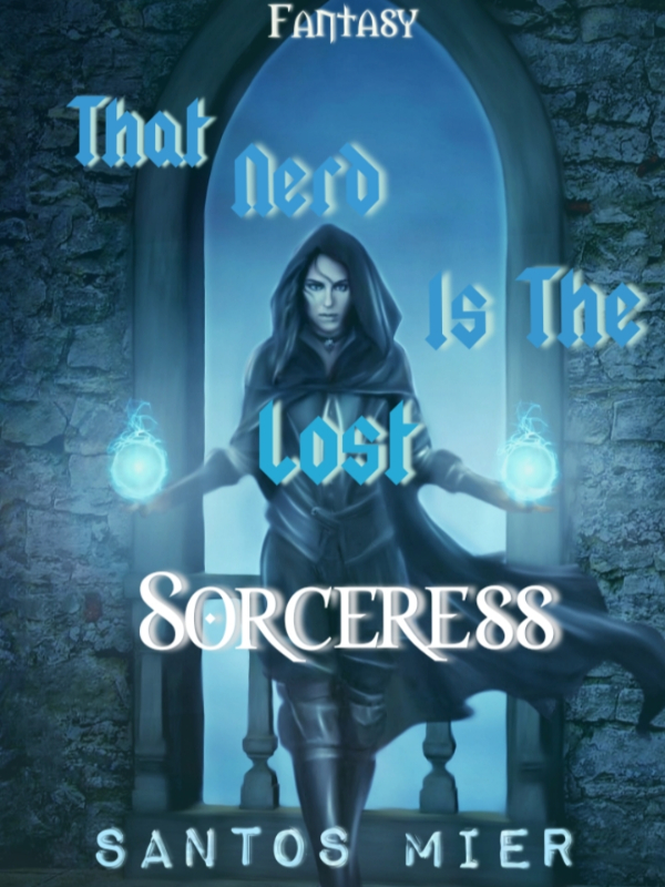 That Nerd Is The Lost Sorceress