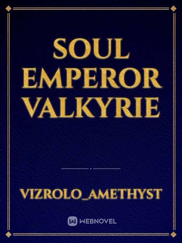 Soul Emperor Valkyrie Book