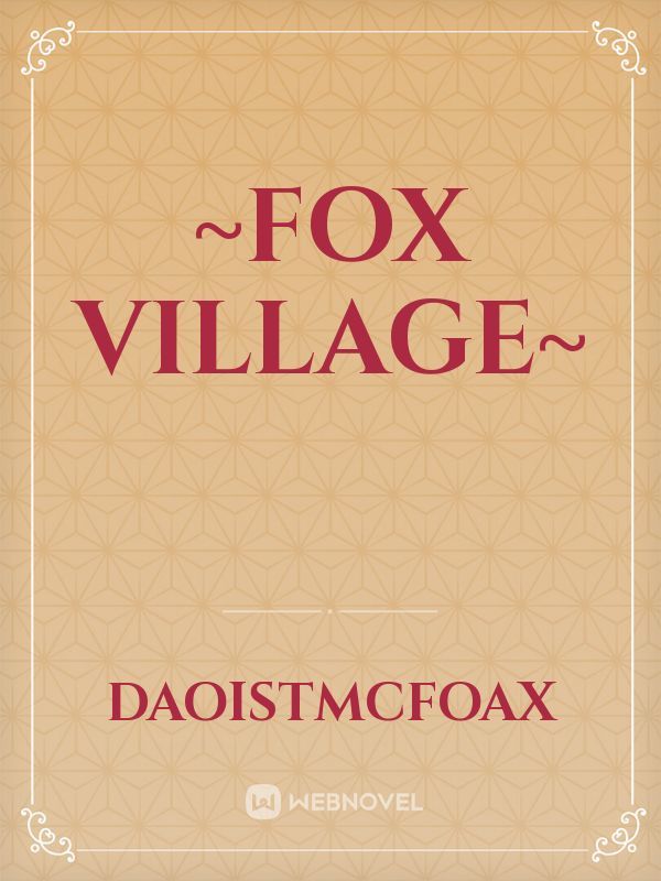 ~Fox village~