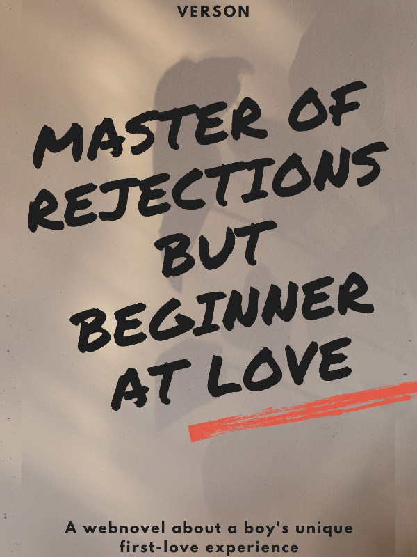 Master Of Rejections But Beginner At Love