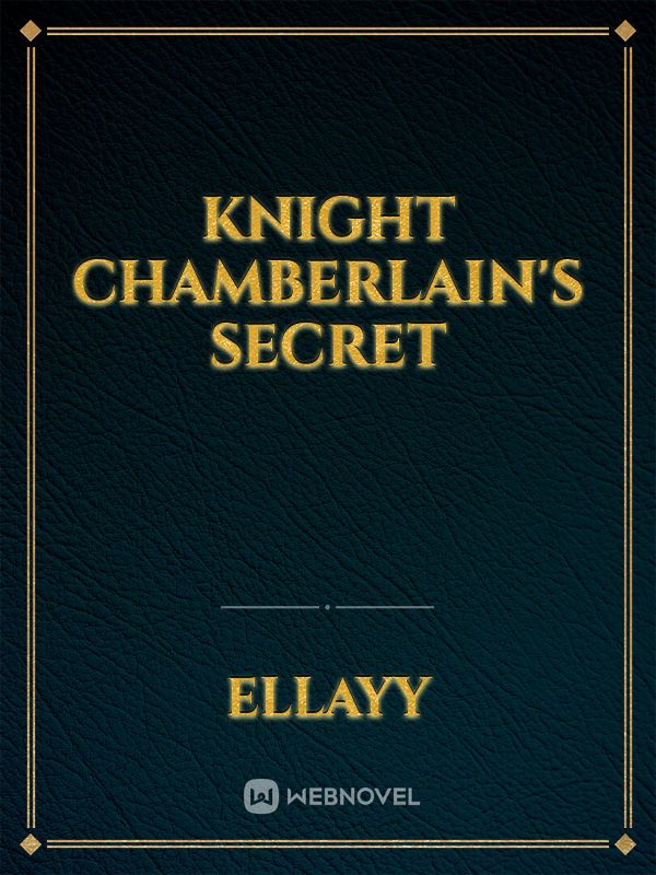 Knight Chamberlain's Secret