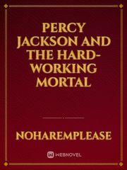 Percy Jackson and the Hard-Working Mortal Book