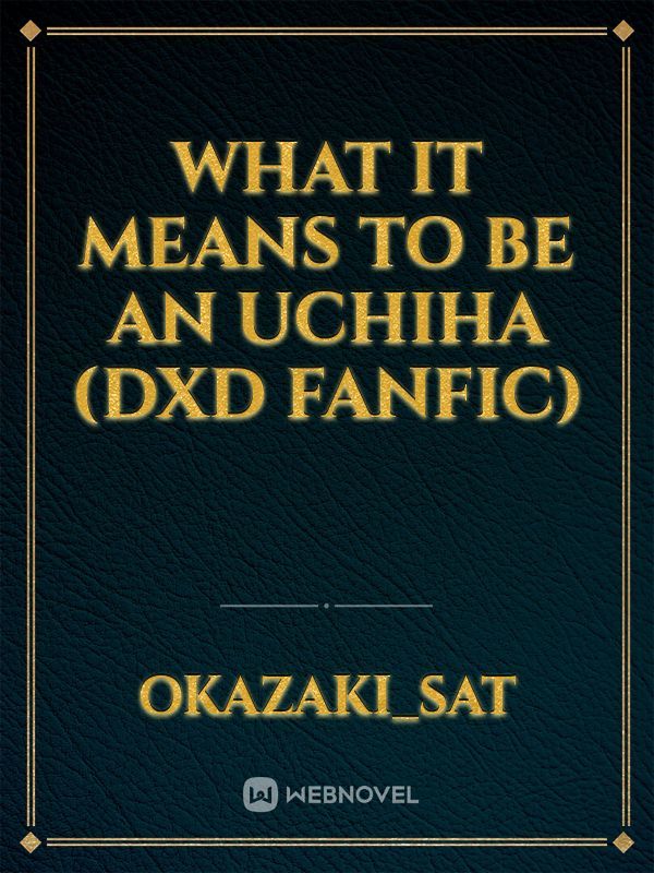 What it means to be an Uchiha
(Dxd fanfic)