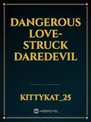 Dangerous Love-Struck Daredevil Book