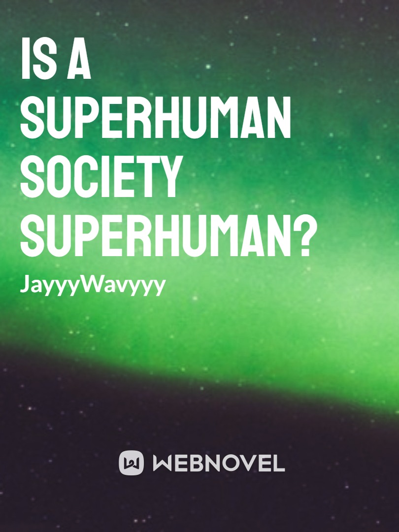Is a Superhuman Society Superhuman?