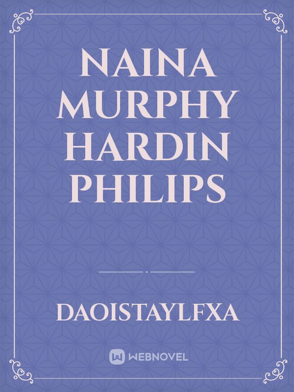 Naina Murphy
Hardin Philips Book