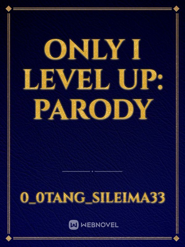 Only I level up: Parody