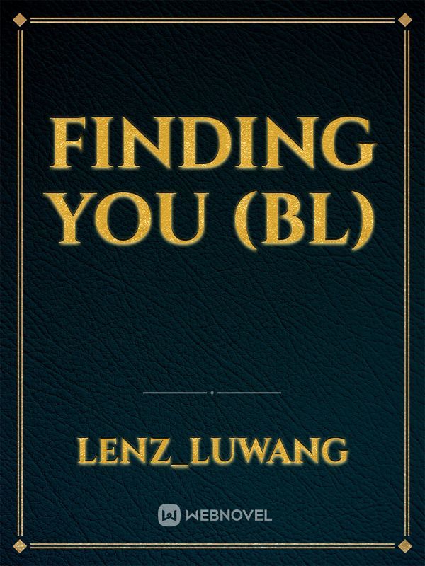 Finding you (Bl)