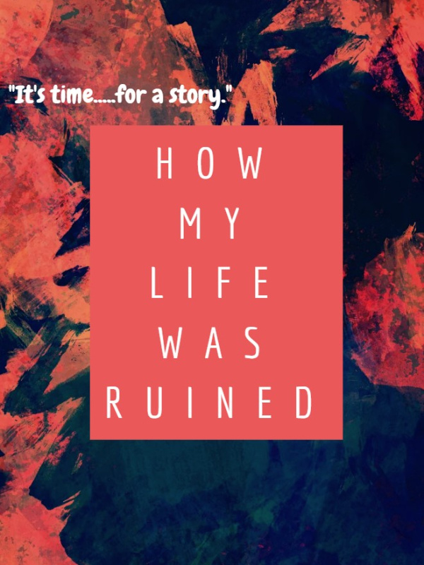 How My Life Was Ruined Book