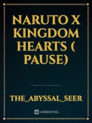 Naruto X Kingdom Hearts ( pause) Book