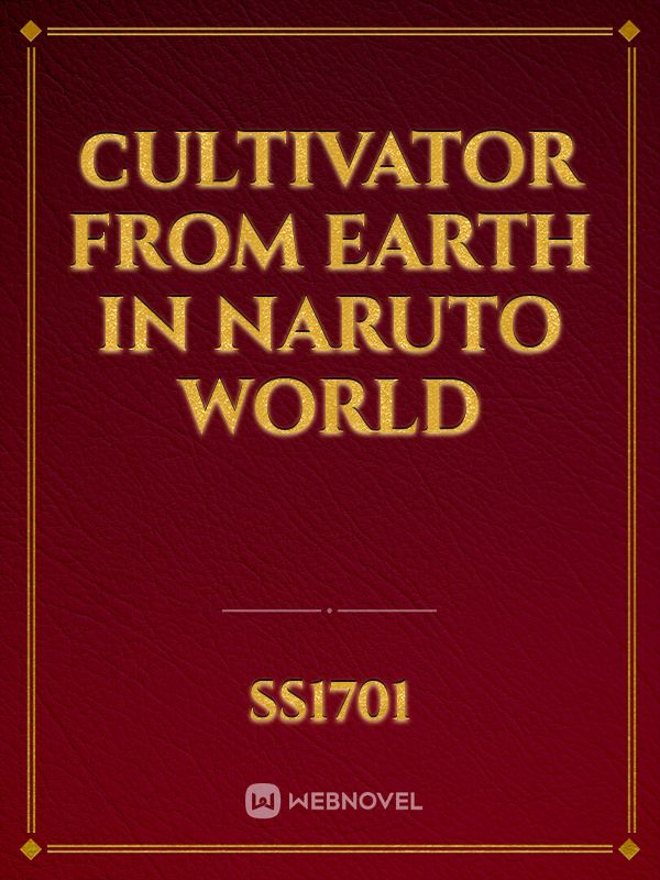 Сultivator from earth in naruto world
