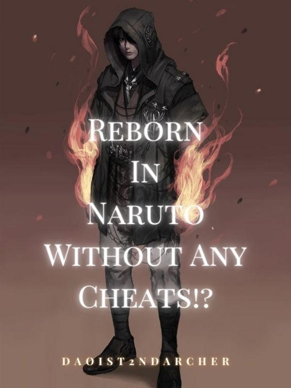 Reborn In Naruto Without Any Cheats!?