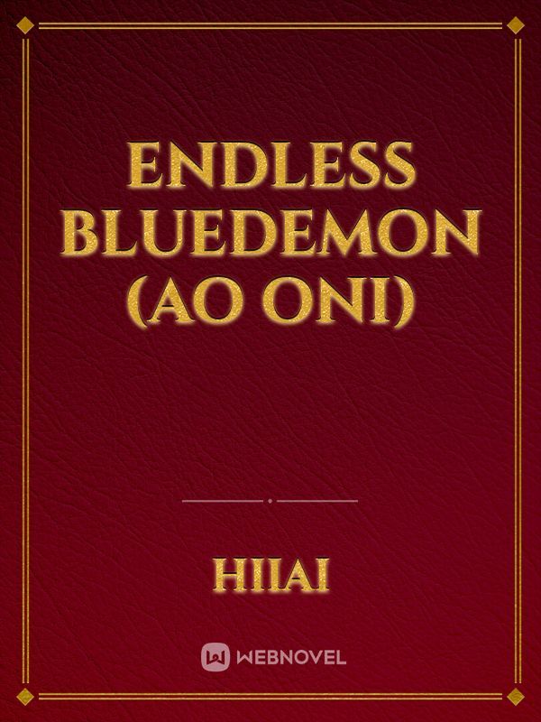 Endless BlueDemon
(Ao Oni)