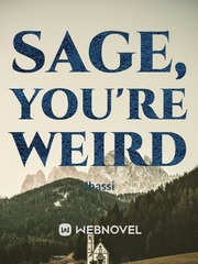 Sage, you're weird Book