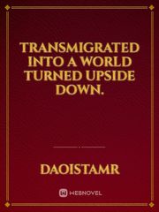 Transmigrated into a world turned upside down. Book