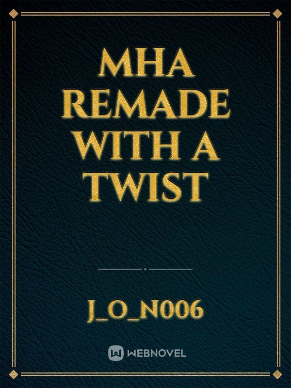 Mha remade with a twist Book