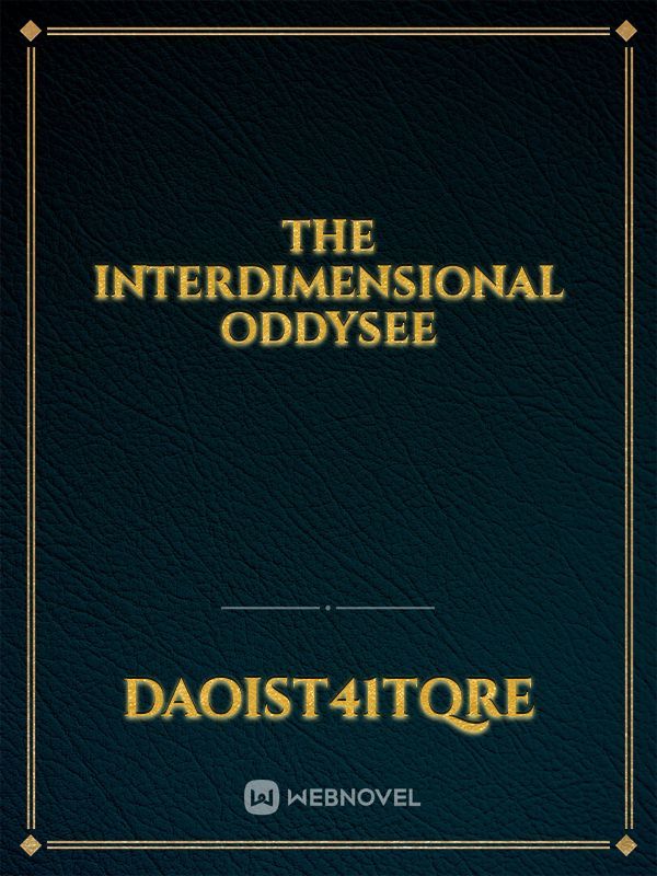 The Interdimensional Oddysee