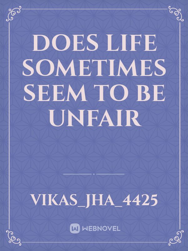Does life sometimes seem to be Unfair Book