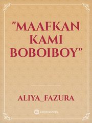 "Maafkan kami BoBoiBoy" Book