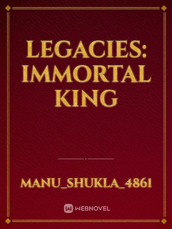 Legacies: Immortal king
