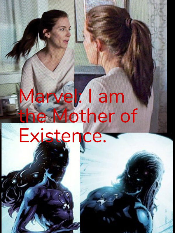 Marvel: l am the Mother of Existence•