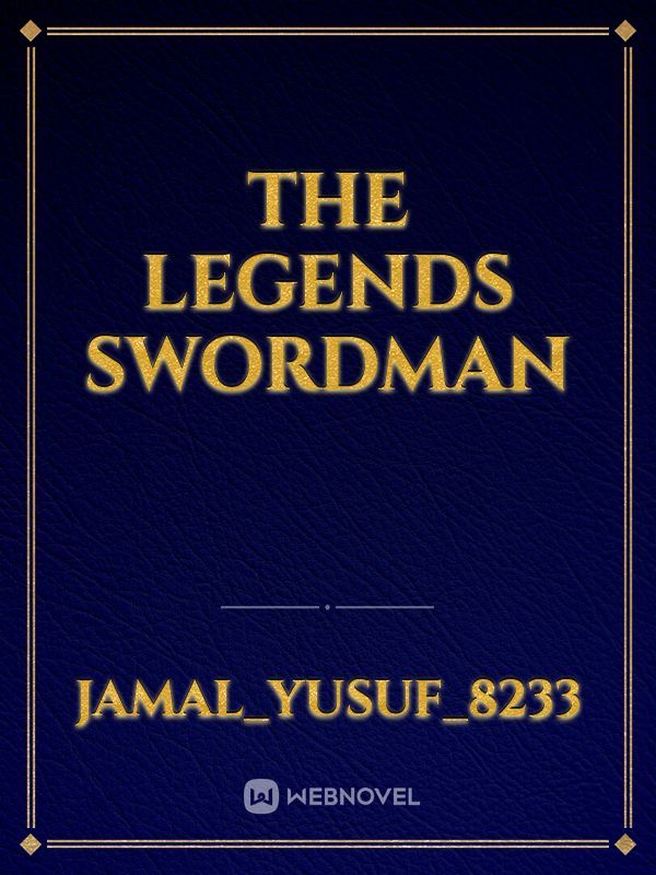 The legends swordman