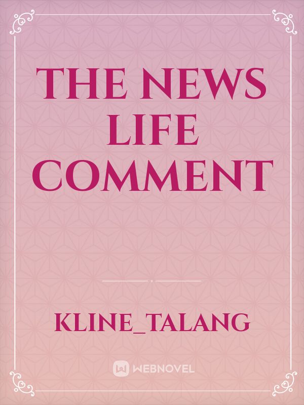 The news 
life comment Book