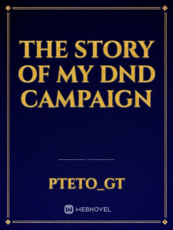 the story of my dnd campaign