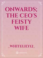 Onwards;
The CEO's Feisty Wife Book