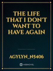 The life that I don't want to have again Book