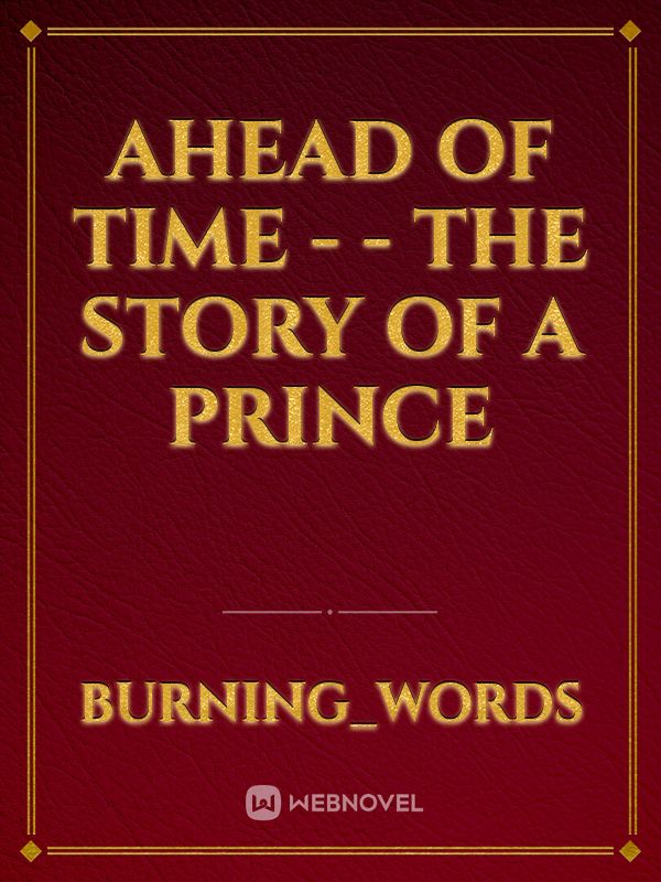 Ahead of time - - the story of a prince