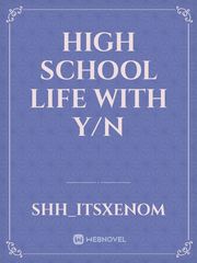 High School Life With Y/n Book