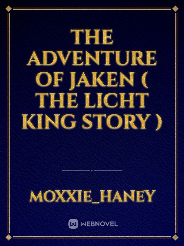 The adventure of Jaken ( The licht king story )