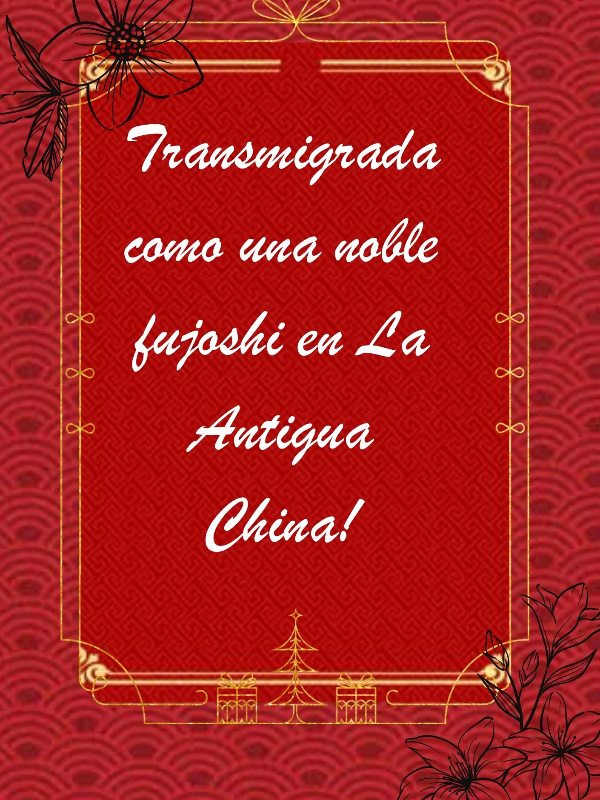 Transmigrada como la noble fujoshi de La Antigua China! Book