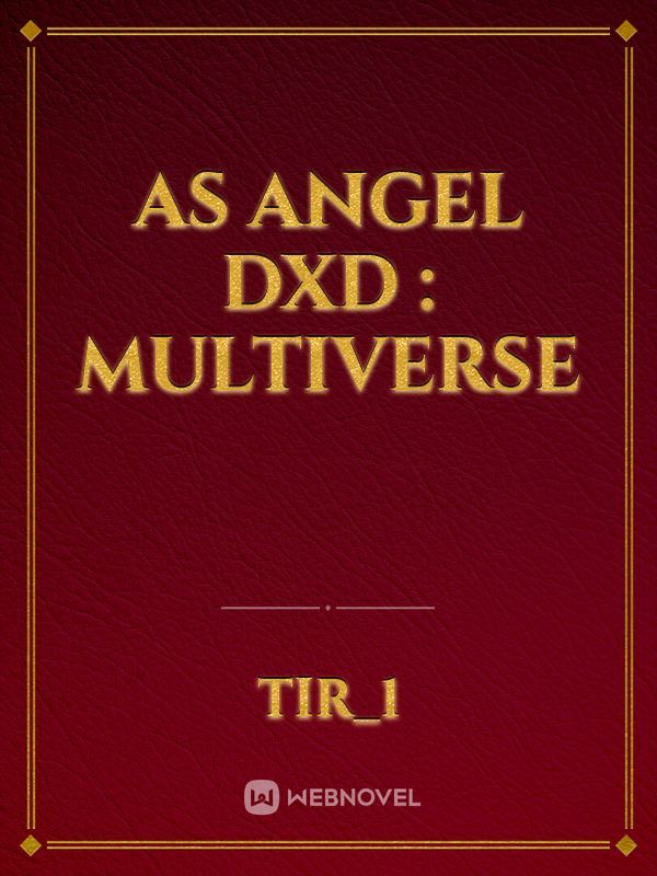 As Angel Dxd : Multiverse