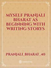 MYSELF PRANJALI BHARAT AS BEGINNING WITH WRITING STORYS Book