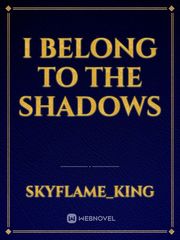 I belong to the shadows Book