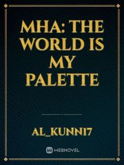 MHA: THE WORLD IS MY PALETTE Book