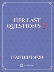 Her Last question's❓ Book