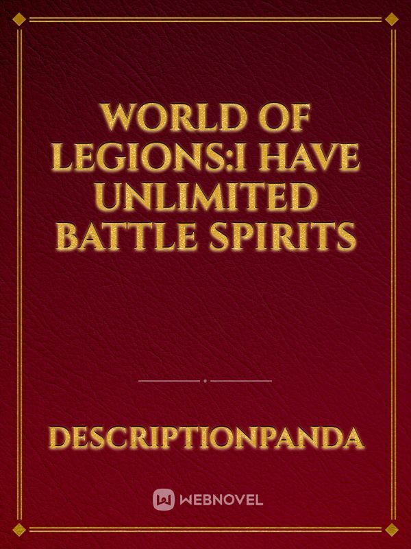 World Of Legions:I Have Unlimited Battle Spirits