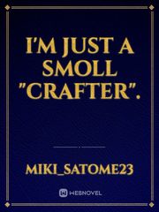 I'm just a smoll "Crafter". Book