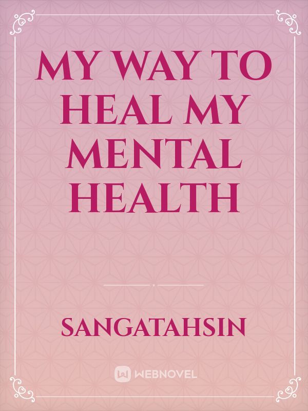 My Way To Heal My Mental Health Book