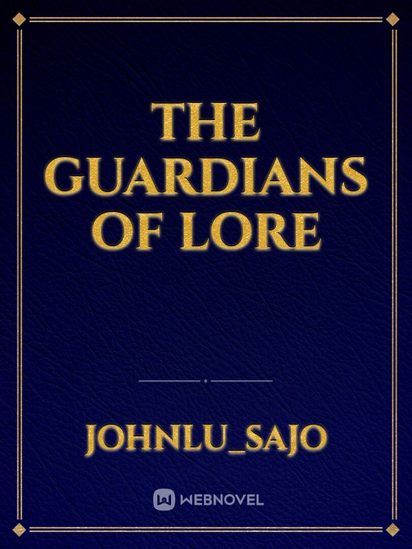 THE GUARDIANS OF LORE