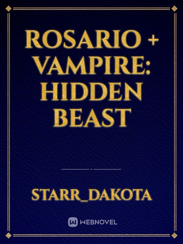 Rosario + Vampire: Hidden Beast