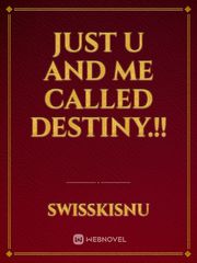 just u and me called destiny.!! Book