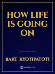 how life is going on Book